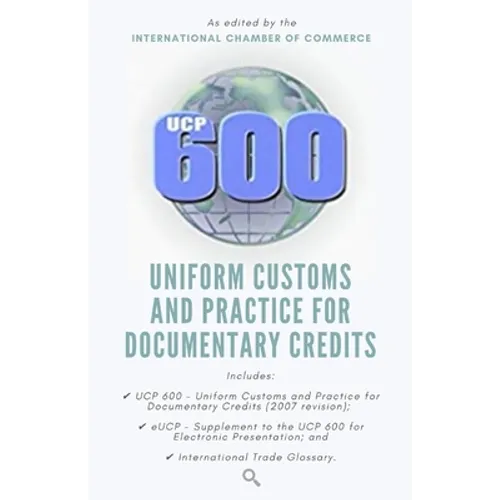 Ucp 600: Uniform Customs and Practice for Documentary Credits