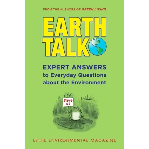 EarthTalk: Expert Answers to Everyday Questions About the Environment