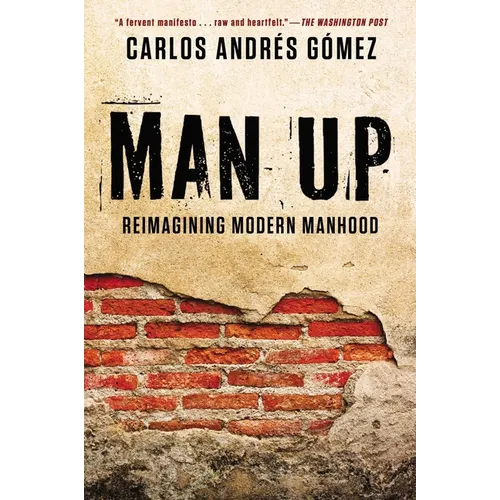 Man Up: Reimagining Modern Manhood