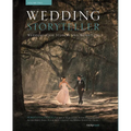 Wedding Storyteller, Volume 2: Wedding Case Studies and Workflow