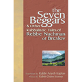The Seven Beggars: & Other Kabbalistic Tales of Rebbe Nachman of Breslov