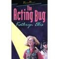 The Acting Bug