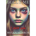 Bully Me - I Dare You: An Extreme Horror Novella