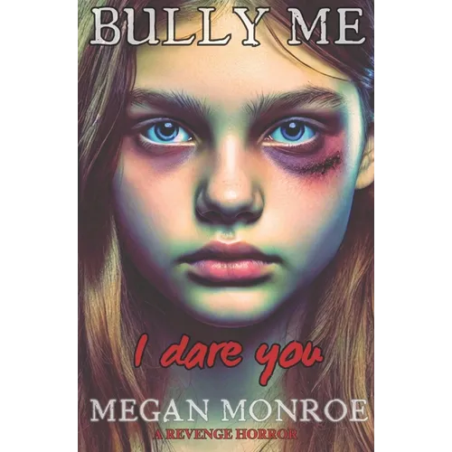 Bully Me - I Dare You: An Extreme Horror Novella
