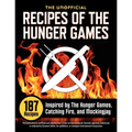 Unofficial Recipes of the Hunger Games: 187 Recipes Inspired by the Hunger Games, Catching Fire, and Mockingjay