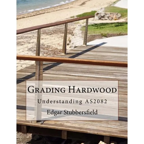 Grading Hardwood: Understanding AS2082