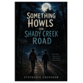 Something Howls on Shady Creek Road