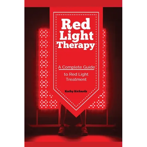 Red Light Therapy: A Complete Guide to Red Light Treatment