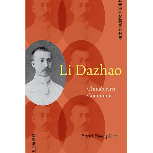 Li Dazhao: China's First Communist