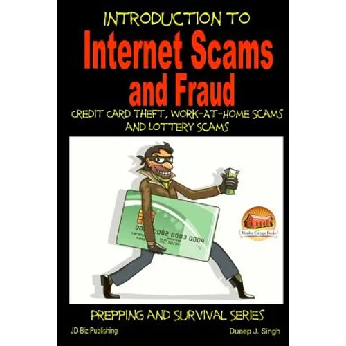 Introduction to Internet Scams and Fraud - Credit Card Theft, Work-At-Home Scams and Lottery Scams