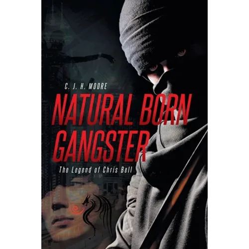 Natural Born Gangster: The Legend of Chris Bell