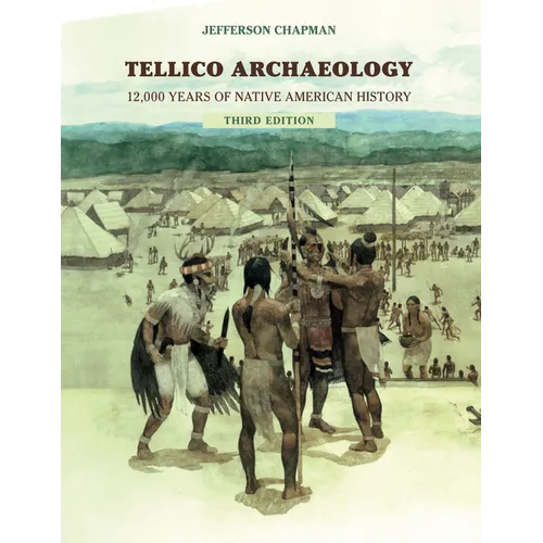 Tellico Archaeology: 12,000 Years Native American History