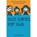 Dice Games for Kids: 38 Brilliant Dice Games to Enjoy at School or at Home