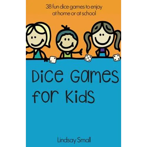Dice Games for Kids: 38 Brilliant Dice Games to Enjoy at School or at Home