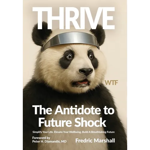 Thrive: The Antidote to Future Shock