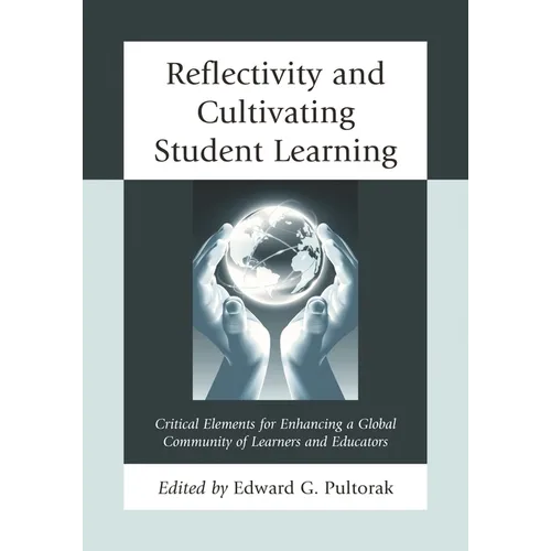 Reflectivity and Cultivating Student Learning: Critical Elements for Enhancing a Global Community of Learners and Educators
