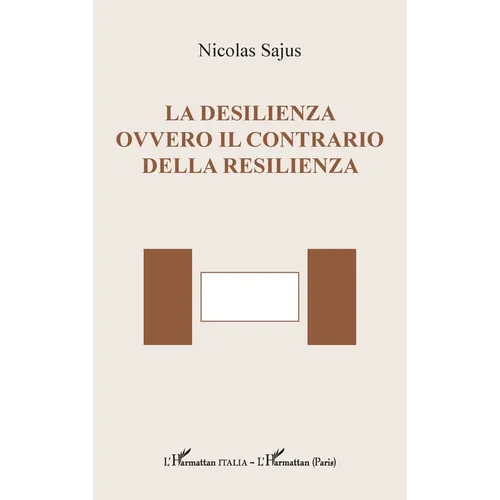 La desilienza ovvero il contrario della resilienza