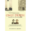 Only Death: Tragedy in Williamsburg