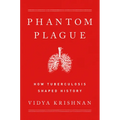 Phantom Plague: How Tuberculosis Shaped History