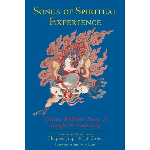 Songs of Spiritual Experience: Tibetan Buddhist Poems of Insight and Awakening