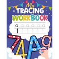 My Tracing Workbook: Trace Lines, Shapes, Letters and Numbers Handwriting Practice Handwriting Workbook for Kindergarteners & Kids Ages 3-5