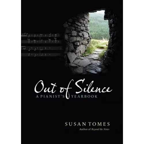 Out of Silence: A Pianist's Yearbook