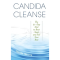 Candida Cleanse: The 21-Day Diet to Beat Yeast and Feel Your Best