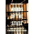 Wards of the State: Care and Custody in a Maximum-Security Prison