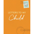Letters to My Child: A Baby Journal and Keepsake with Prompts for Sharing Memories, Moments, and More