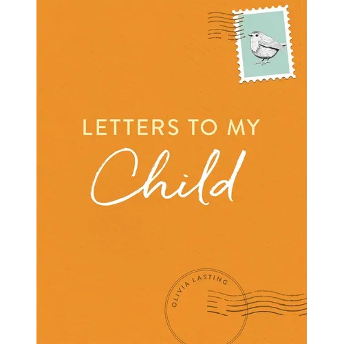 Letters to My Child: A Baby Journal and Keepsake with Prompts for Sharing Memories, Moments, and More
