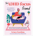 The ADHD Focus Friend: A Planning + Productivity Workbook