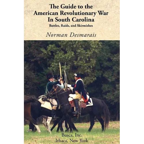 The Guide to the American Revolutionary War in South Carolina