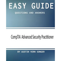 Easy Guide: CompTIA Advanced Security Practitioner: Questions and Answers