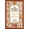 The Wordhord: Daily Life in Old English