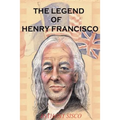 The Legend of Henry Francisco: America's Oldest Man Ever (So Far) 1686-1820