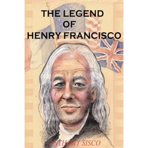 The Legend of Henry Francisco: America's Oldest Man Ever (So Far) 1686-1820