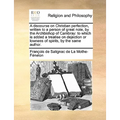A discourse on Christian perfection, written to a person of great note, by the Archbishop of Cambray: to which is added a treatise on dejection or low