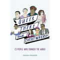 Queer, There, and Everywhere: 23 People Who Changed the World