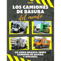 Los Camiones de Basura del Mundo: Un colorido libro infantil, camiones de basura de todo el mundo, datos interesantes sobre ecología y segregación de