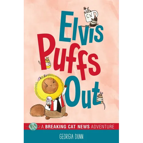 Elvis Puffs Out: A Breaking Cat News Adventure Volume 3