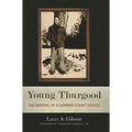 Young Thurgood: The Making of a Supreme Court Justice