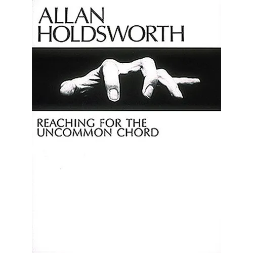 Allan Holdsworth - Reaching for the Uncommon Chord