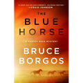 The Blue Horse: A Porter Beck Mystery