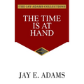The Time Is At Hand