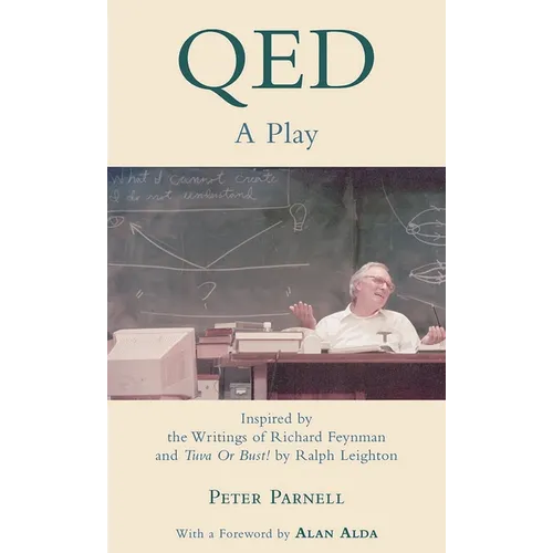 Qed: A Play Inspired by the Writings of Richard Feynman and Tuva or Bust! by Ralph Leighton