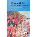 Étienne Brûlé: Le fils de Champlain (Tome 1)