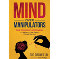 Mind Over Manipulators: One Women's recovery from abuse and her fight to change the law