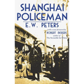 Shanghai Policeman: With a New Foreword by Robert Bickers