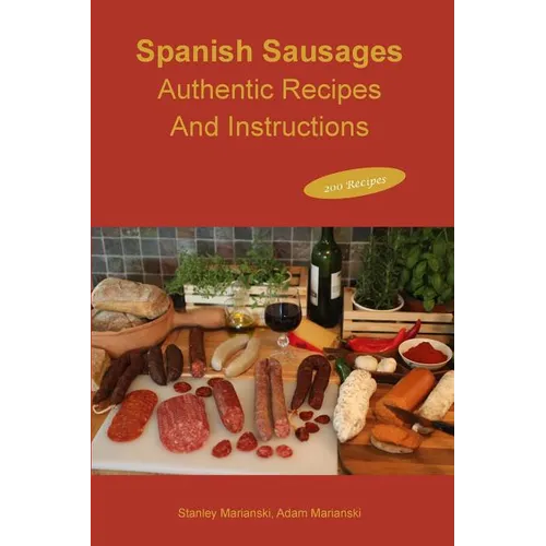Spanish Sausages Authentic Recipes And Instructions