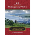 The Case of the Disappearing Detective: A Sherlock Holmes Easter Mystery